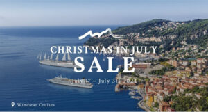 Windstar Cruises - Christmas in July Sale