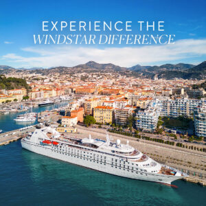 Windstar Cruises - Your Favorite Small-Ship Cruise Line - 2024 Voyages!