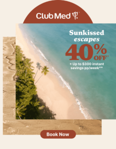 Club Med - Spring Savings - Up To 40% Off